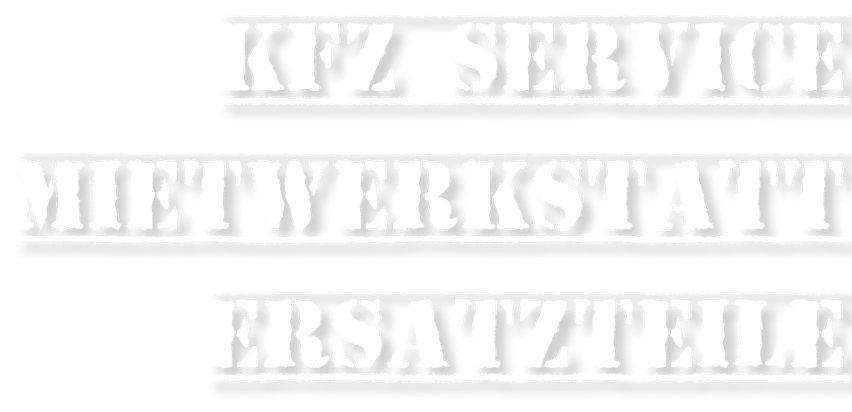 KFZ Service, Mietwerkstatt, Ersatzteile